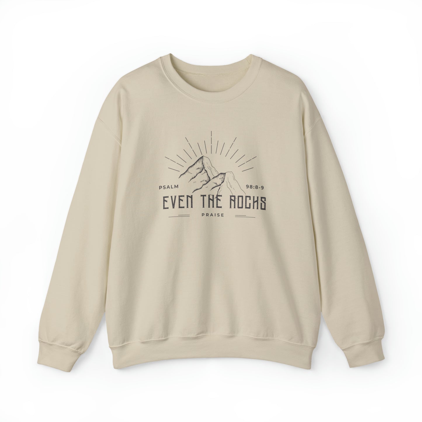 Even The Rocks - Psalm 98:8-9 Men's Christian Sweatshirt - Christian Sweatshirts for Men