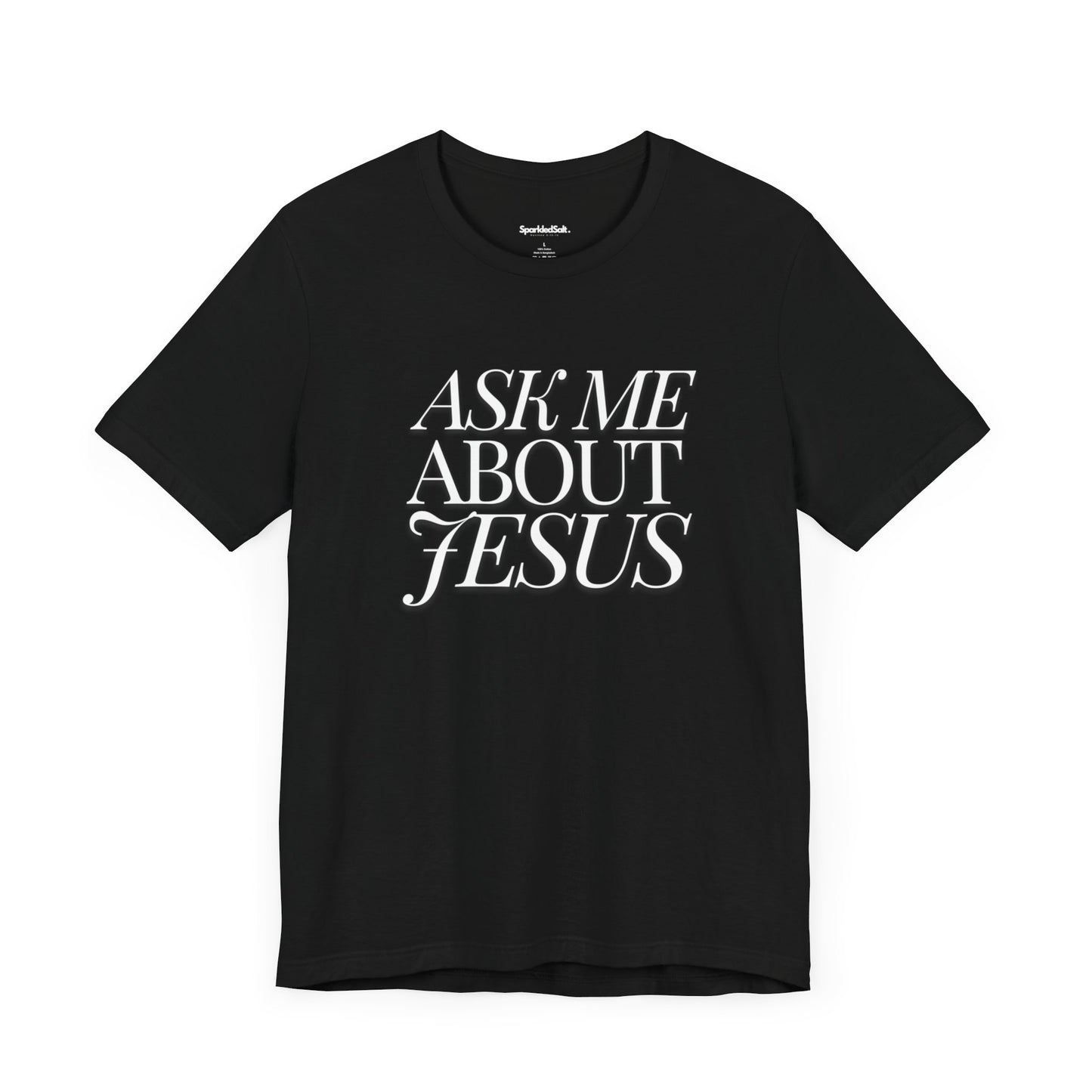 Ask Me About Jesus - Christian T-Shirt Gift - Evangelical Gifts