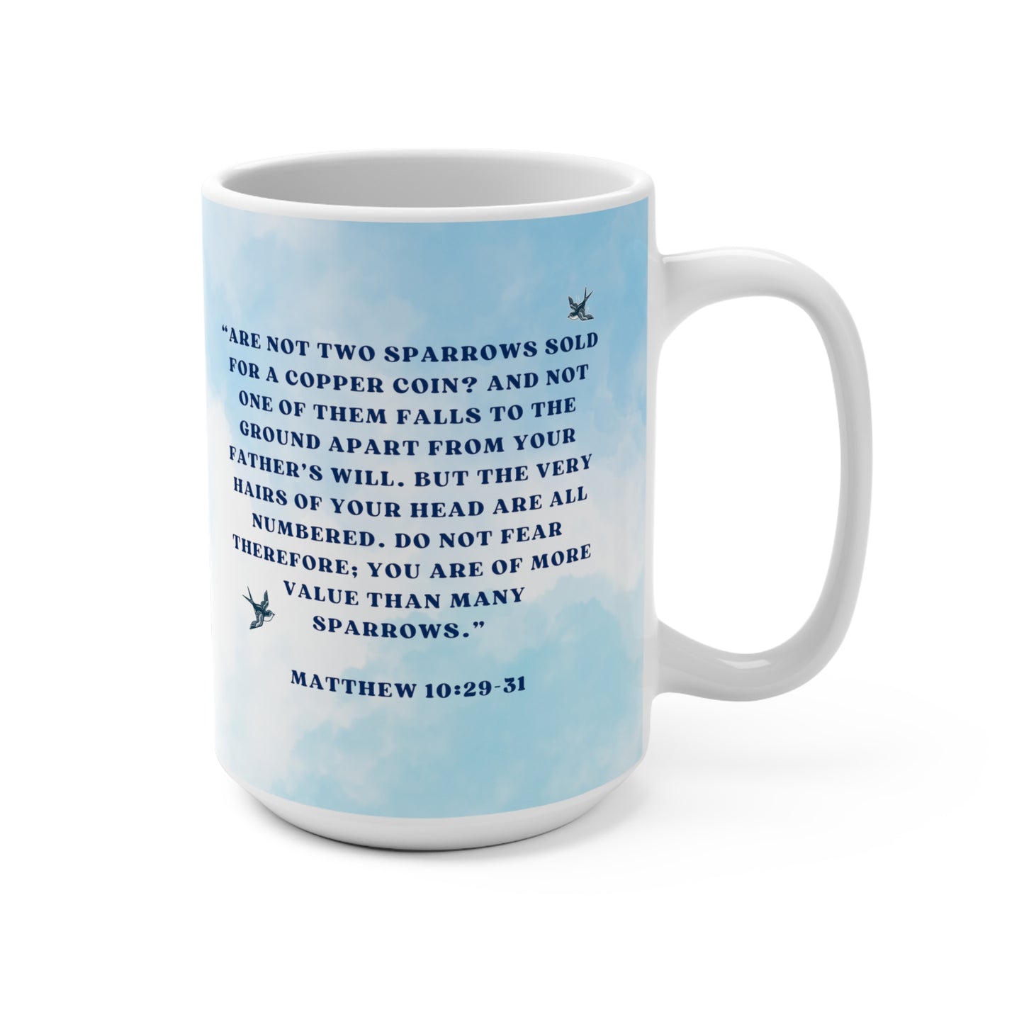 Do Not Fear Christian Coffee Mug - Matthew 10:29-31- Christian Anxiety Fear Worry Gifts - Gets for Christian Mens Coffee Lovers