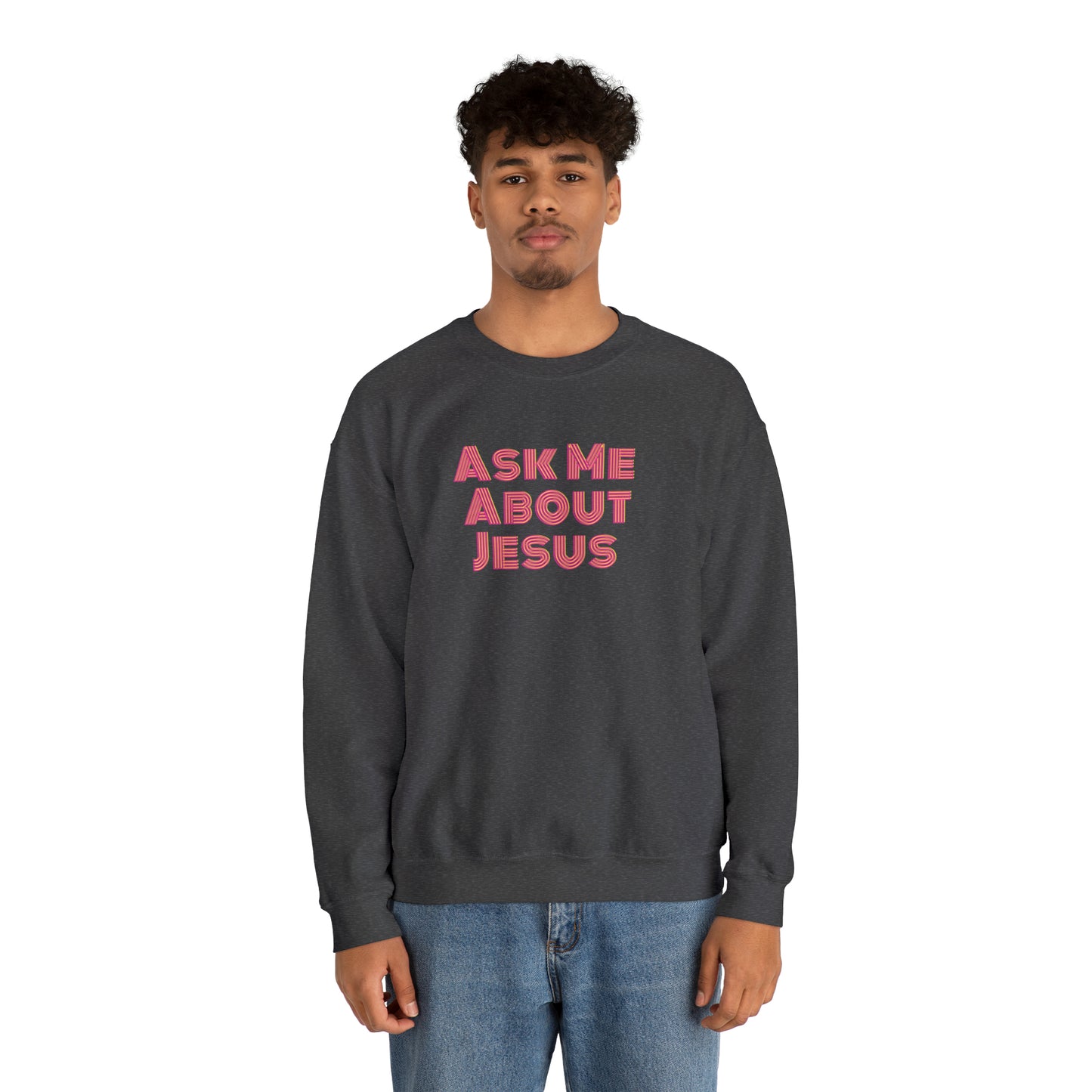 Ask Me About Jesus - Unisex Christian Sweatshirt