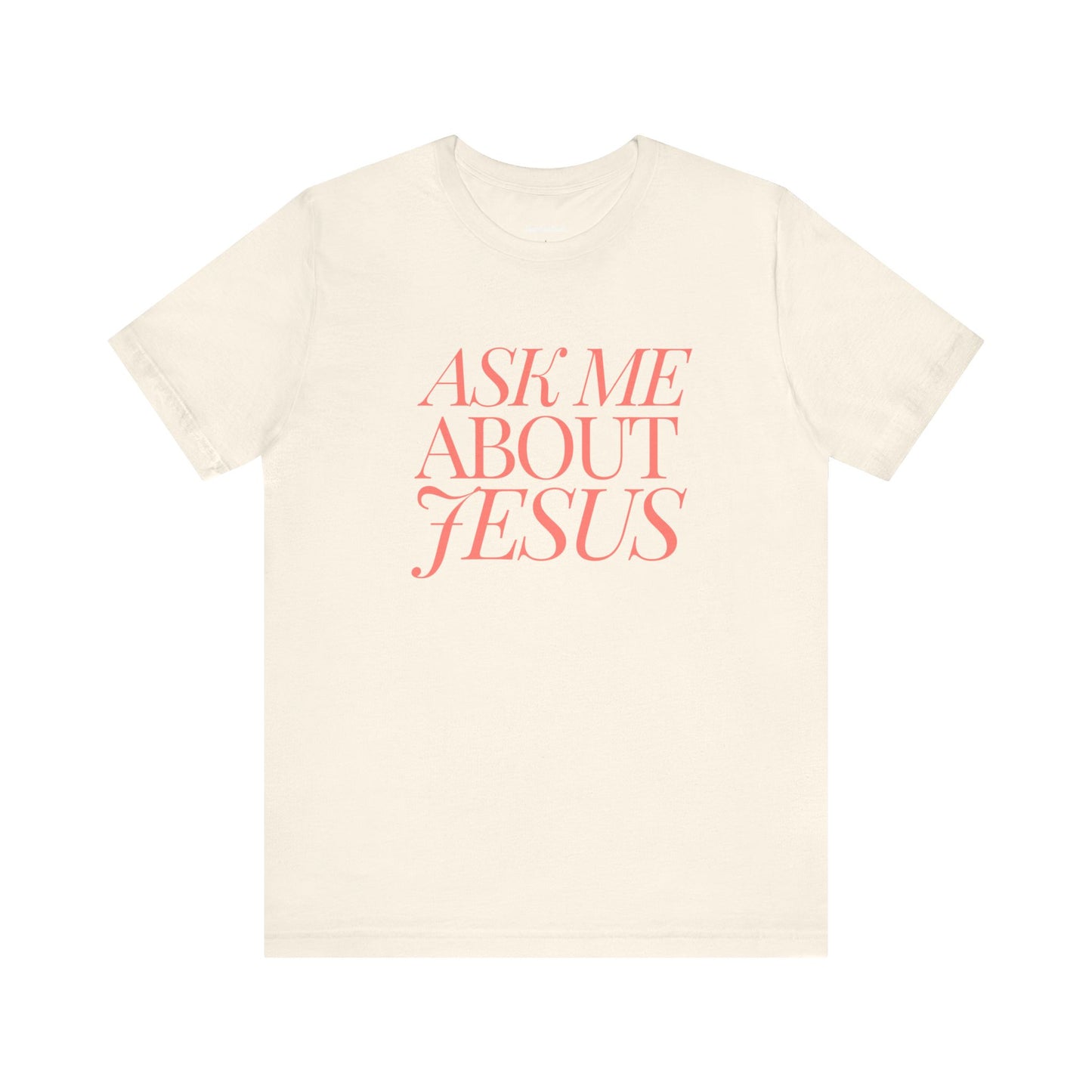 Ask Me About Jesus - Christian T-Shirt Gift - Evangelical Gifts