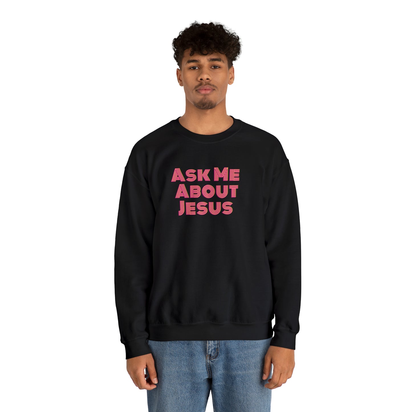 Ask Me About Jesus - Unisex Christian Sweatshirt