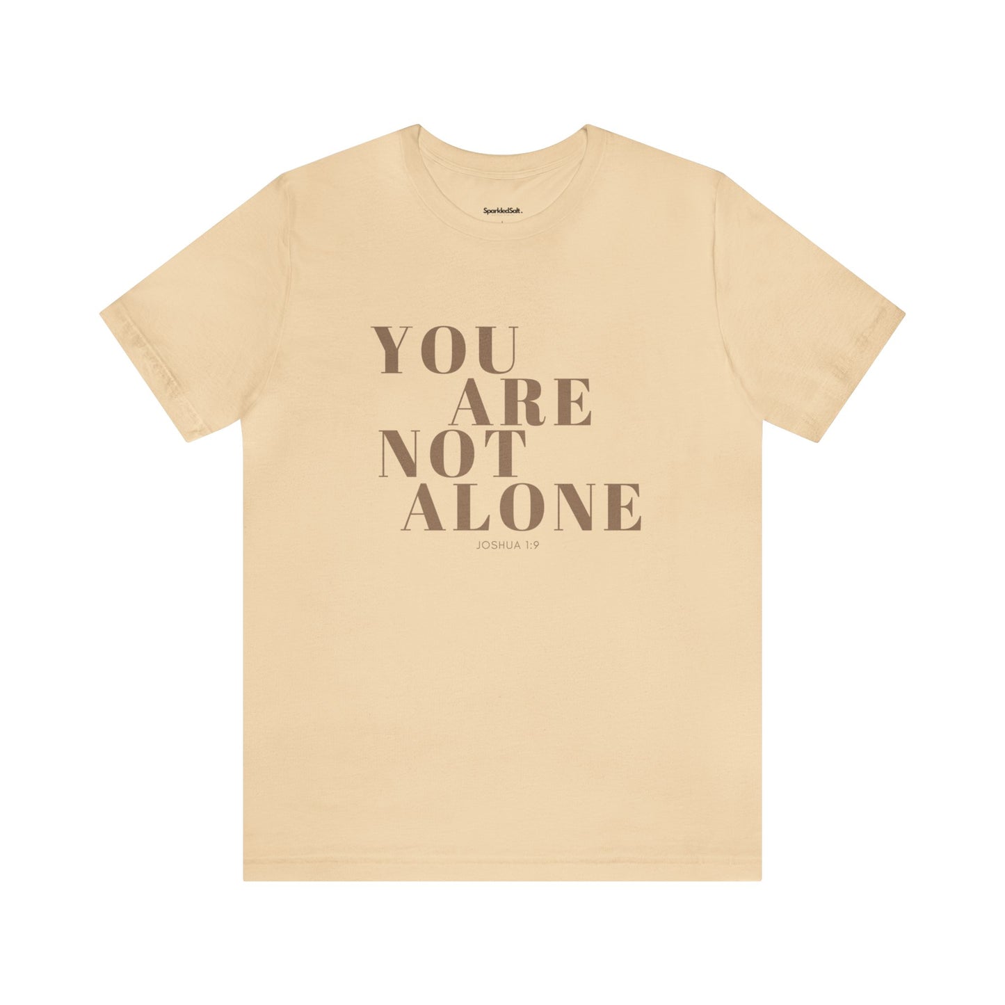 You Are Not Alone Christian T-shirt - Encouraging Christian Gifts for Women