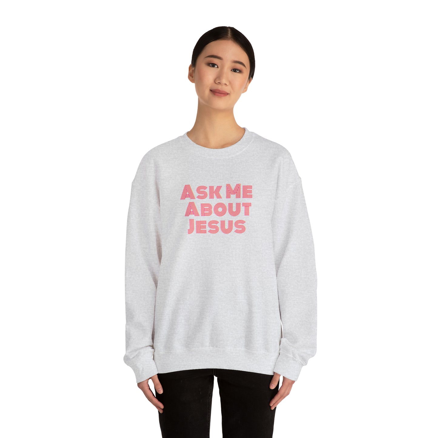 Ask Me About Jesus - Unisex Christian Sweatshirt