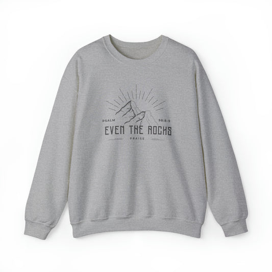 Even The Rocks - Psalm 98:8-9 Men's Christian Sweatshirt - Christian Sweatshirts for Men