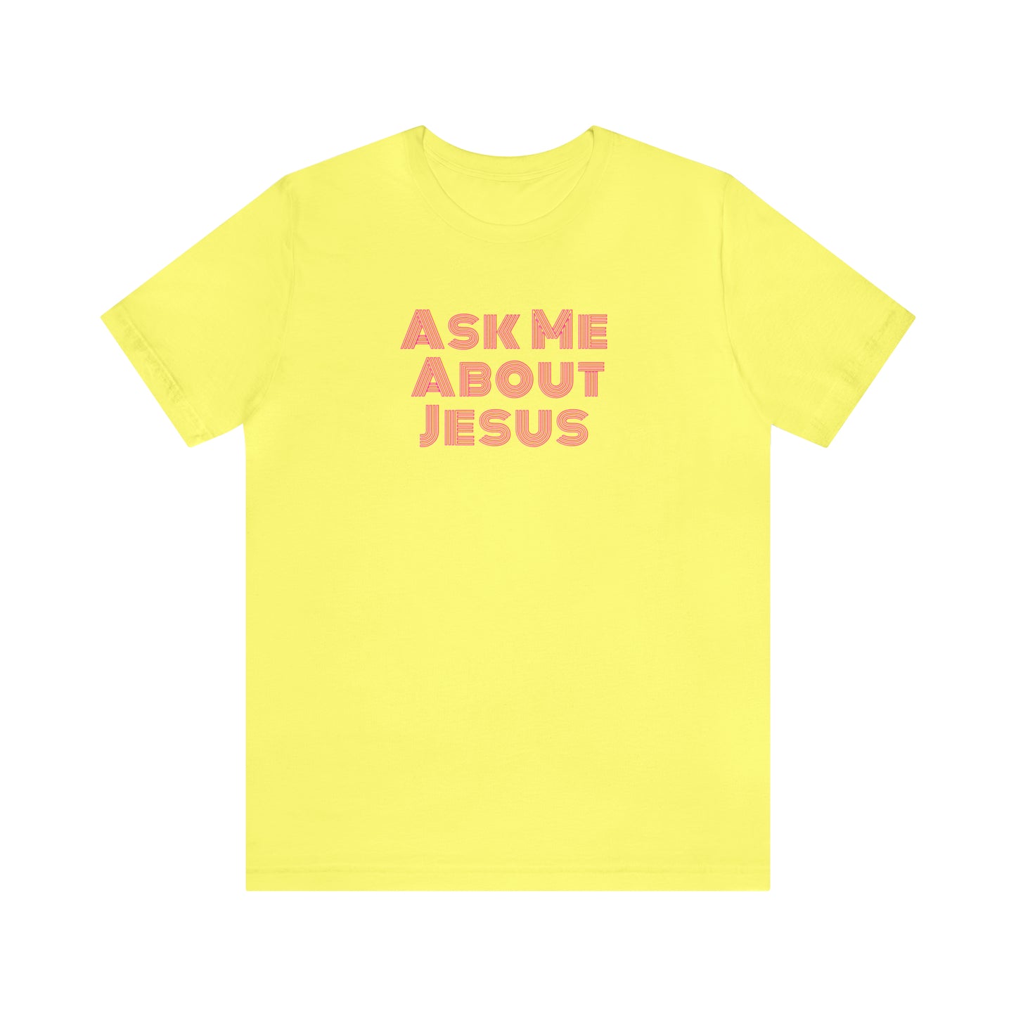 Ask Me About Jesus - Unisex Christian T-Shirt