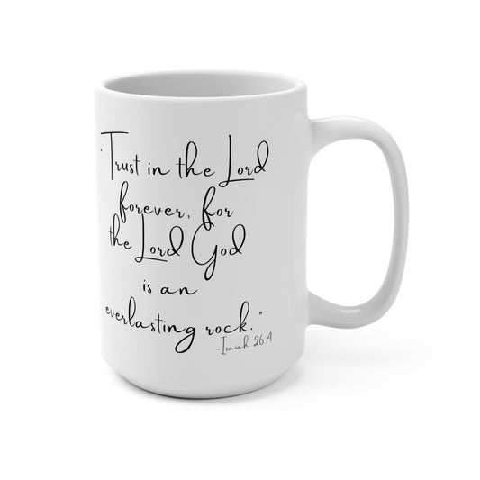 Trust in the Lord - Isaiah 26 Christian Coffee Tea Mugs - Gifts for Christian Women Moms - Stocking Stuffers 15oz Mug